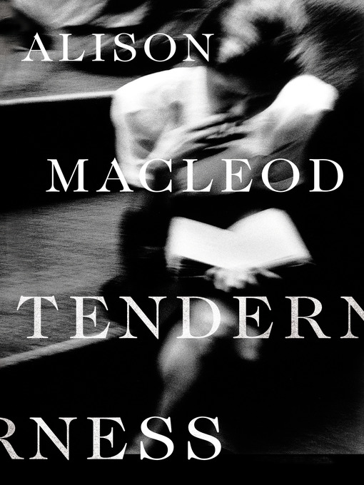 Title details for Tenderness by Alison MacLeod - Wait list